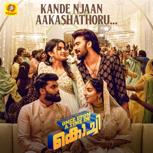 Kande Njaan Aakashathoru (From "Once Upon A Time In Kochi")