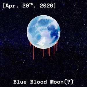 Blue Blood Moon(?)