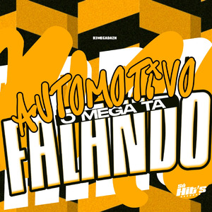 Automotivo o Mega ta Falando