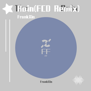 Rain(FCD Remix)（VIP Edit）