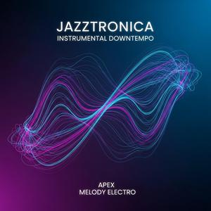 Chill Jazztronica Downtempo