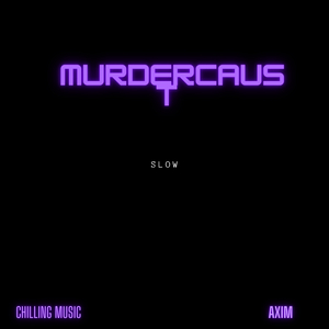 Murdercaust Slow