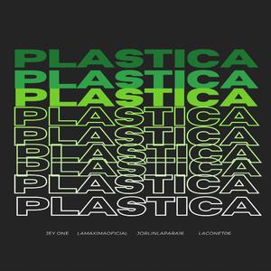 LA PLASTICA (feat. Jey One, Laconet06, Ellunatico16 & Lamaximaoficial)