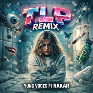 TLP (feat. Yung Voces & Nakar) (Remix)