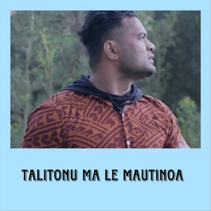 Talitonu Ma Le Mautinoa