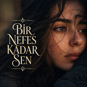 Bir Nefes Kadar Sen