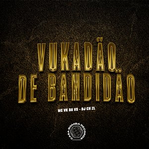Vukadão de Bandidão