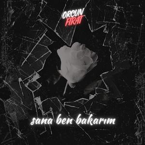 Sana Ben Bakarım (feat. Fırat)
