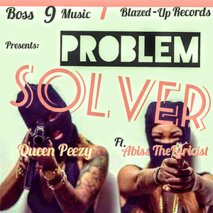 Problem Solver (feat. Abiss Thelyricist)