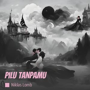 pilu tanpamu
