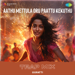 Aathu Mettula Oru Paattu Kekuthu - Trap Mix