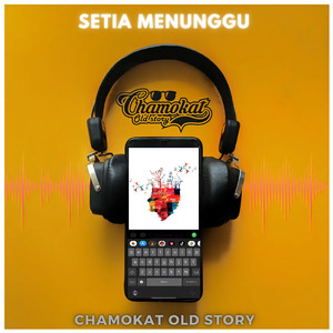 Setia Menunggu (Chamokat Old Story)
