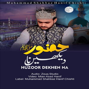 Huzoor Dekhen Na