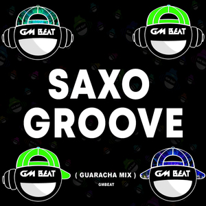 Saxo Groove (Guaracha Mix)