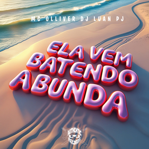 Ela Vem Batendo a Bunda