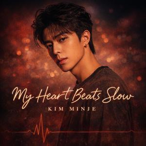 My Heart Beats Slow