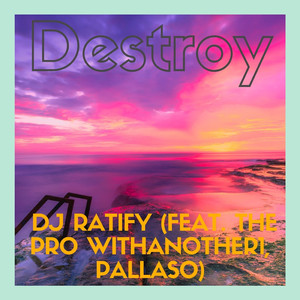 Destory (feat. the Pro Withanother1, Pallaso)