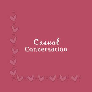 Casual Conversation