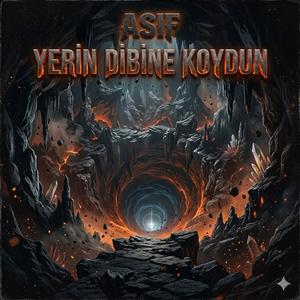 Asıf Yerin Dibine Koydun