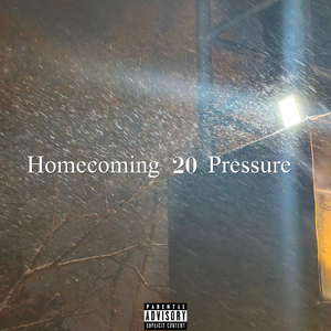 Homecoming, 20 & Pressure Freestyle