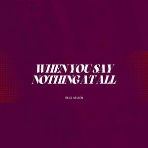 When You Say Nothing at All (Cover)