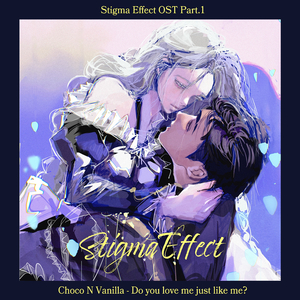 Stigma Effect (Original Webtoon Soundtrack)Pt.1 - Do You Love Me Just Like Me?