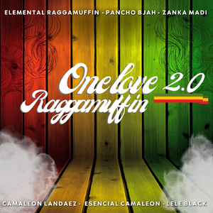 One Love Raggamuffin 2.0 (feat. Esencial Camaleón, Lele Black & Zanka Madi)
