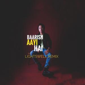 Baarish aayi hai (feat. Rito Riba) (Lightswell Music Remix Dance version)