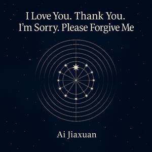 I love you. Thank you. I’m sorry. Please forgive me. (Soft Version)