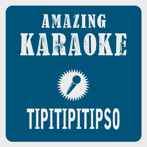 Tipitipitipso (Karaoke Version)