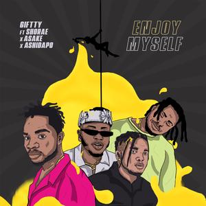Enjoy myself (feat. Asakemusic, Ashidapo & shorae moore)