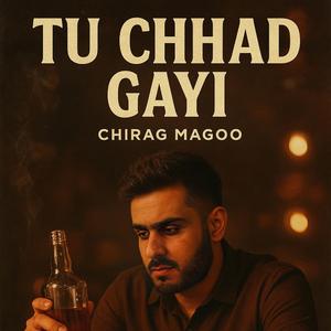 Tu Chhadd Gayi