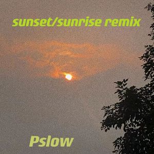 sunset/sunrise remix