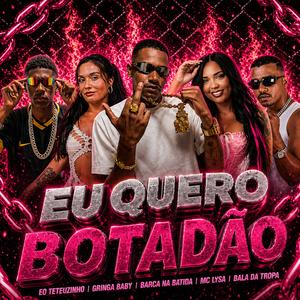 Eu Quero Botadão