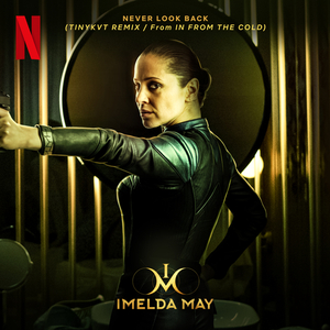 Never Look Back (TINYKVT Remix / From ''In From The Cold'')