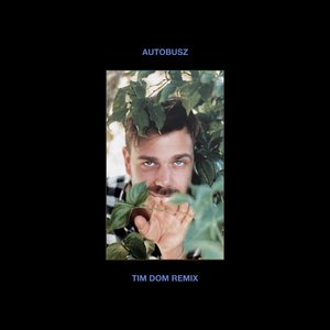 Tim Dom (AUTOBUSZ Remix)