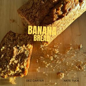 Banana Bread (feat. Nate Tuck)