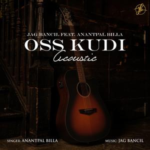 Oss Kudi (feat. Anantpal Billa) (Acoustic Version)