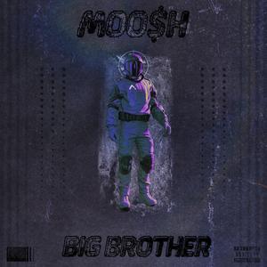 Big Brother (feat. Moosh & Twist)