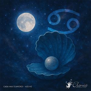 Casa mia (Cancro) - 432 Hz