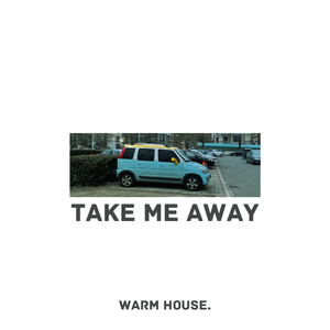 Take Me Away