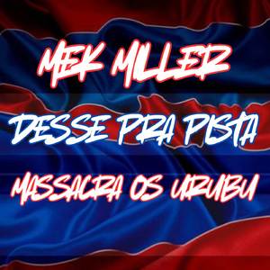 DESSE PRA PISTA MASSACRA OS URUBU