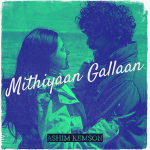 Mithiyaan Gallaan