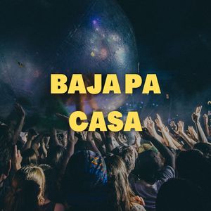 Baja Pa Casa