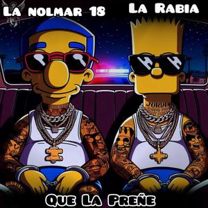 Que La Preñe (feat. La Rabia & La norma 18)