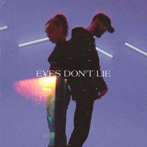 Eyes Don't Lie