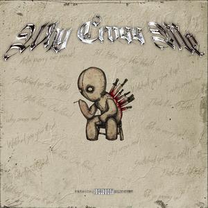 Why Cross Me (feat. DJ Juiceboxxx)