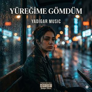Yüreğime Gömdüm
