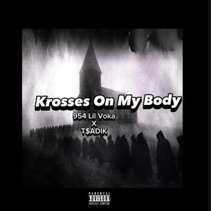 Krosses On My Body (feat. T$ADIK)