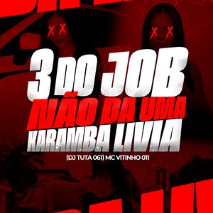 3 do Job Não Dá uma Karamba Livia